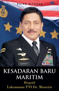 9786020334691_kesadaran-baru-maritim-biografi-laksamana-tni-dr-marsetio-_sc_